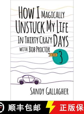 【3-4周达】How I Magically Unstuck My Life in Thirty Crazy Days with Bob Proctor Book 3 [9781722506490]