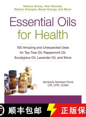 【3-4周达】Essential Oils for Health: 100 Amazing and Unexpected Uses for Tea Tree Oil, Peppermint Oi... [9781440587771]