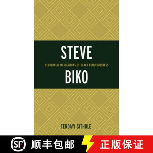 【3-4周达】Steve Biko : Decolonial Meditations of Black Consciousness [9781498518208]