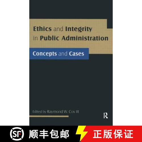 【3-4周达】Ethics and Integrity in Public Administration: Concepts and Cases: Concepts and Cases [9780765623119]