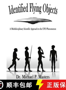 预订 Identified Flying Objects: A Multidisciplinary Scientific Approach to the UFO Phenomenon [9781733634090]
