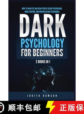 预订 Dark Psychology for Beginners: 2 Books in 1: How to Analyze and Read People Using Persuasion, Mi... [9781955617840]