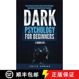 【3-4周达】Dark Psychology for Beginners: 2 Books in 1: How to Analyze and Read People Using Persuasi... [9781955617840]