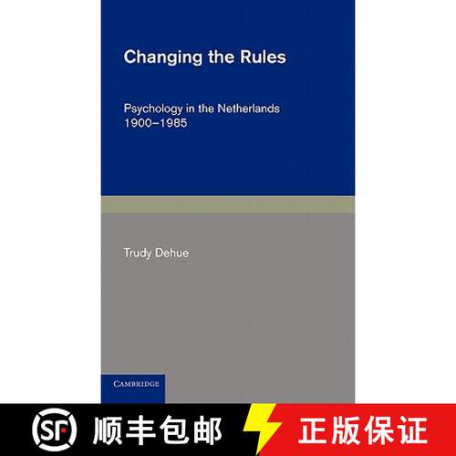 【3-4周达】精装 Changing the Rules: Psychology in the Netherlands 1900–1985 - Changing the Rules: Ps... [9780521475228]