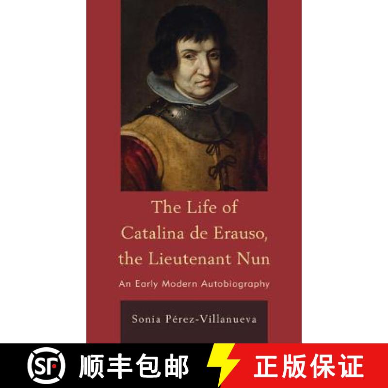 【3-4周达】The Life of Catalina de Erauso, the Lieutenant Nun : An Early Modern Autobiography [9781611476606]