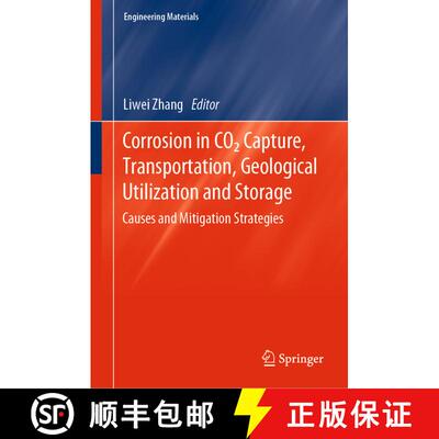 【3-4周达】Corrosion in CO2 Capture, Transportation, Geological Utilization and Storage: Causes and M... [9789819923915]