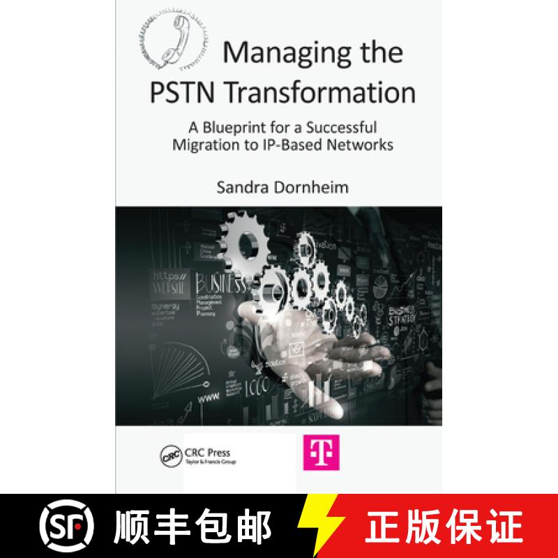 【3-4周达】Managing the PSTN Transformation: A Blueprint for a Successful Migration to IP-Based Networks [9780367575977]