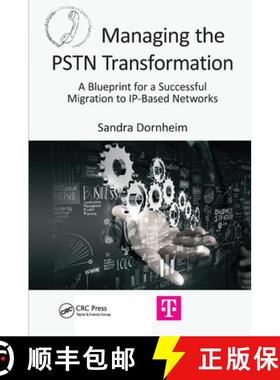 【3-4周达】Managing the PSTN Transformation: A Blueprint for a Successful Migration to IP-Based Networks [9780367575977]