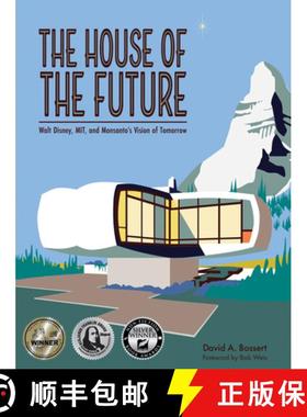 预订 The House of the Future: Walt Disney, Mit, and Monsanto's Vision of Tomorrow [9781735769189]