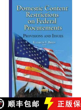【3-4周达】Domestic Content Restrictions on Federal Procurements: Provisions and Issues [9781634821209]