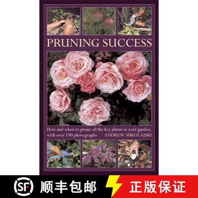 【3-4周达】Pruning Success: How and When to Prune All the Key Plants in Your Garden, with Step-by-ste... [9780754826477]