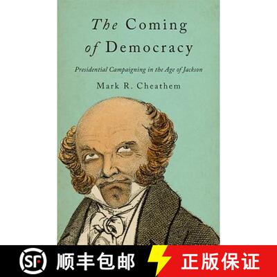 【3-4周达】The Coming of Democracy – Presidential Campaigning in the Age of Jackson [9781421425986]