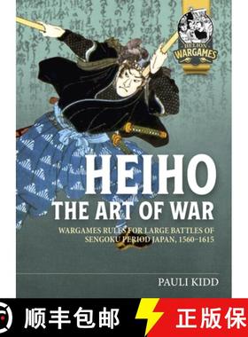 【3-4周达】Heihō The Art of War: Wargames Rules for Large Battles of Sengoku Period Japan, 1560-... [9781804517123]