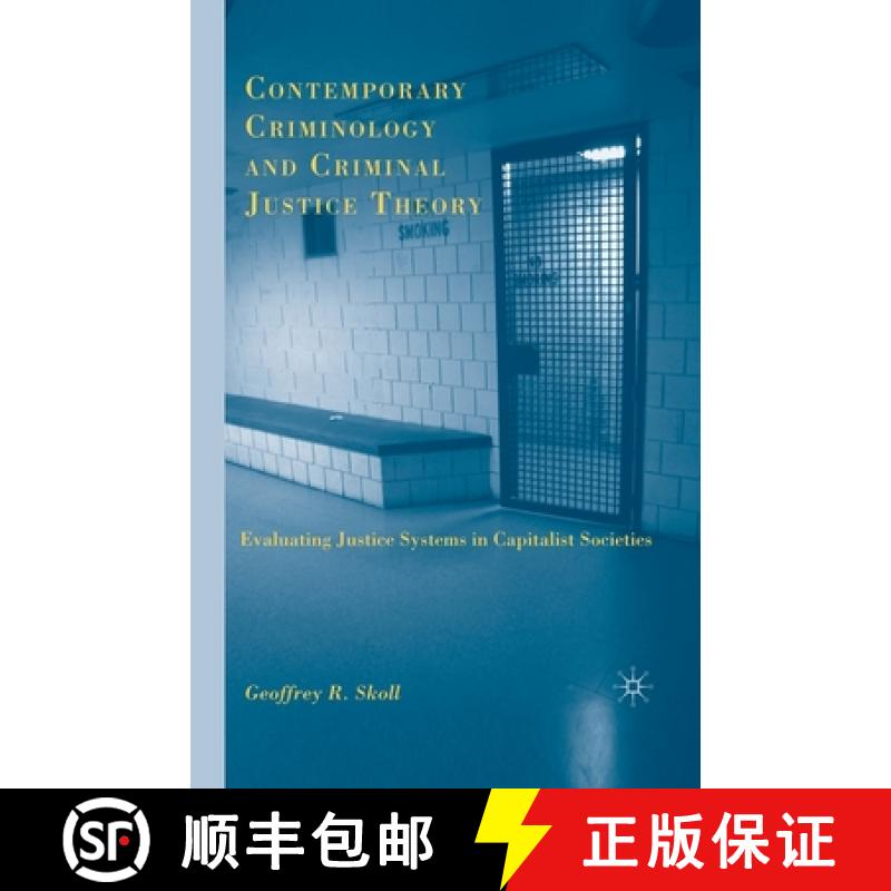 【3-4周达】Contemporary Criminology and Criminal Justice Theory : Evaluating Justice Systems in Capit... [9781349379613]