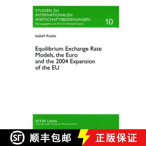 【2-3周达】Equilibrium Exchange Rate Models, the Euro and the 2004 Expansion of the Eu [9783631567036]
