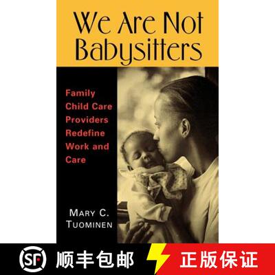 【3-4周达】We Are not Babysitters – Family Childcare Providers Redefine Work and Care [9780813532837]