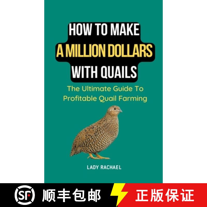 预订 How To Make A Million Dollars With Quails: The Ultimate Guide To Profitable Quail Farming [9798223912477]