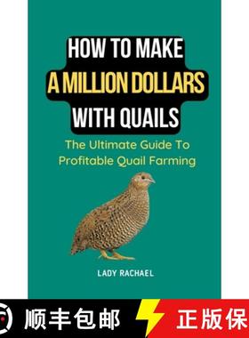预订 How To Make A Million Dollars With Quails: The Ultimate Guide To Profitable Quail Farming [9798223912477]