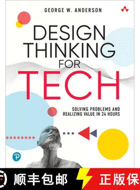 【3-4周达】Design Thinking for Tech: Solving Problems and Realizing Value in 24 Hours [9780137933037]