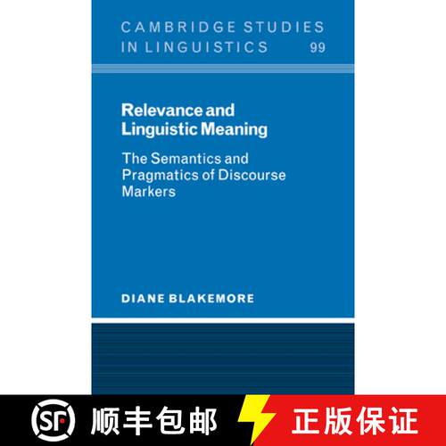 【3-4周达】精装 Relevance and Linguistic Meaning: The Semantics and Pragmatics of Discourse Markers -... [9780521640077]