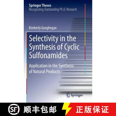 【3-4周达】Selectivity in the Synthesis of Cyclic Sulfonamides : Application in the Synthesis of Natu... [9783319364315]
