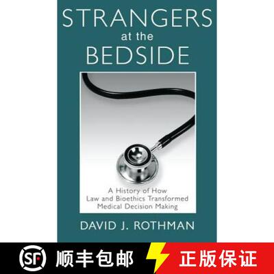 【3-4周达】Strangers at the Bedside : A History of How Law and Bioethics Transformed Medical Decision... [9780202307251]