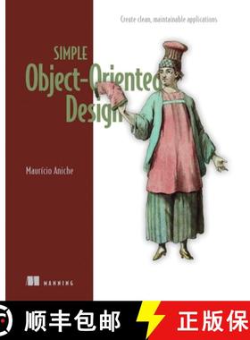 【3-4周达】Simple Object-Oriented Design: Create Clean, Maintainable Applications [9781633437999]