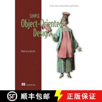 【3-4周达】Simple Object-Oriented Design: Create Clean, Maintainable Applications [9781633437999]