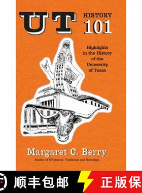 【3-4周达】UT History 101: Highlights in the History of The University of Texas at Austin [9781571681881]