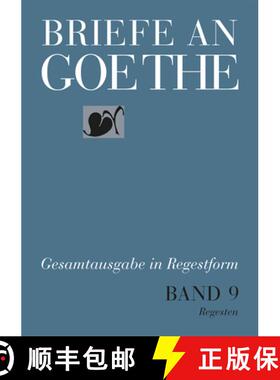 【3-4周达】Briefe an Goethe: Band 9: 1820-1822 (9/1 Regesten + 9/2 Register) [9783476045119]