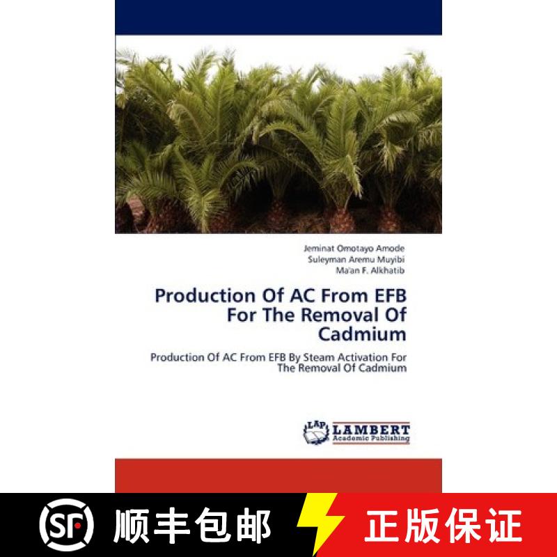 预订 Production of AC from Efb for the Removal of Cadmium [9783844301496]