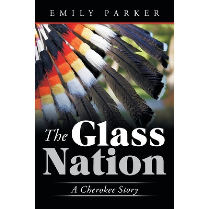 预订 the glass nation: a cherokee story [9781489725622]