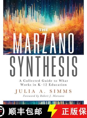 预订 The Marzano Synthesis: A Collected Guide to What Works in K-12 Education (a Structured Explorati... [9781943360840]