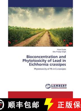 预订 Bioconcentration and Phytotoxicity of Lead in Eichhornia crassipes [9783659540202]