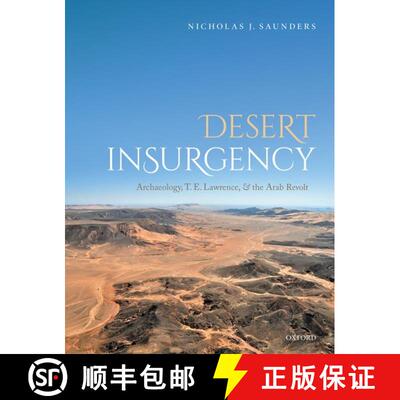 【3-4周达】Desert Insurgency: Archaeology, T. E. Lawrence, and the Arab Revolt [9780198722007]