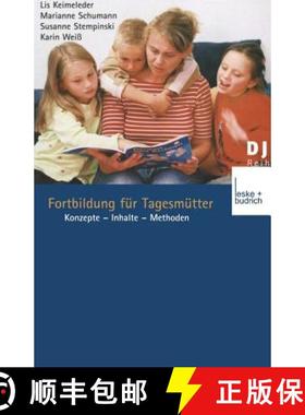 【3-4周达】Fortbildung Für Tagesmütter: Konzepte -- Inhalte -- Methoden [9783810032744]