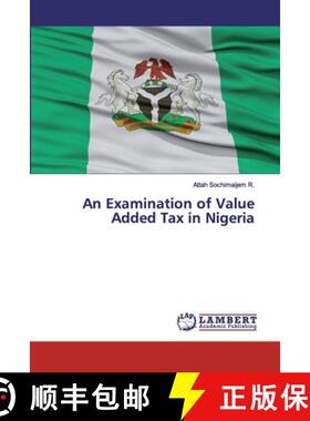 预订 An Examination of Value Added Tax in Nigeria [9786200534446]