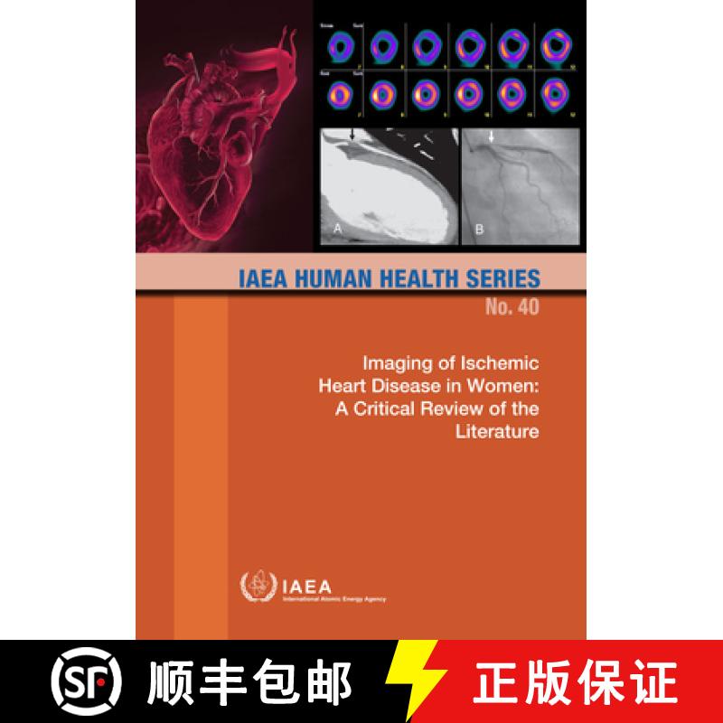 【3-4周达】Imaging of Ischemic Heart Disease in Women: A Critical Review of the Literature: IAEA Huma... [9789201297228]