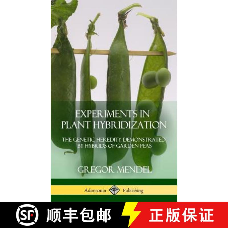 【3-4周达】Experiments in Plant Hybridization: The Genetic Heredity Demonstrated by Hybrids of Garden... [9781387996810]