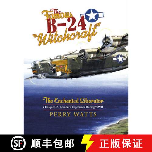 【3-4周达】精装 Famous B-24 Witchcraft: The Enchanted Liberator - a Unique U.S. Bombers Experience Du... [9780764348884]