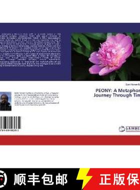 预订 PEONY: A Metaphoric Journey Through Time [9783659592232]