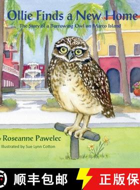 预订 Ollie Finds a New Home, The Story of a Burrowing Owl on Marco Island [9781614933830]
