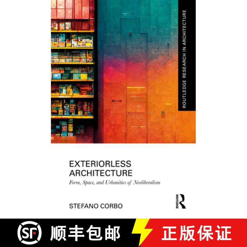 【3-4周达】Exteriorless Architecture: Form, Space, and Urbanities of Neoliberalism [9781032170824]