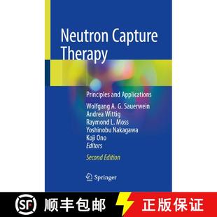 【3-4周达】Neutron Capture Therapy: Principles and Applications (Second Edition 2025) (Second Edition... [9783031825903]