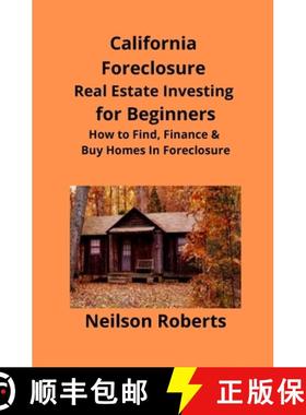 【3-4周达】California Foreclosure Real Estate Investing for Beginners: How to Find, Finance & Buy Hom... [9781951929039]