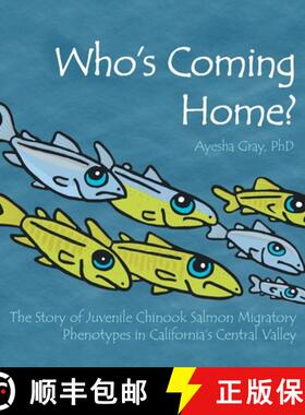 【3-4周达】Who's Coming Home?: The Story of Juvenile Chinook Salmon Migratory Phenotypes in Californi... [9781665711197]