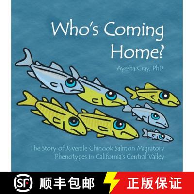 【3-4周达】Who's Coming Home?: The Story of Juvenile Chinook Salmon Migratory Phenotypes in Californi... [9781665711197]