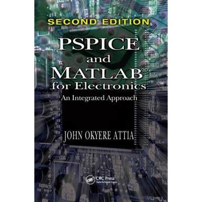 【4周达】PSPICE and MATLAB for Electronics: An Integrated Approach, Second Edition [9781138372740]