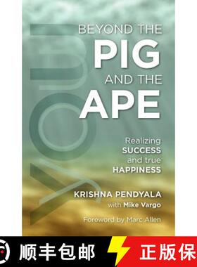 预订 Beyond the PIG and the APE: Realizing SUCCESS and true HAPPINESS [9780615435299]