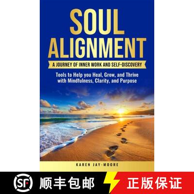【3-4周达】Soul Alignment: A Journey of Inner-Work and Self Discovery:  Tools to Help You Heal, Grow ... [9781069965240]